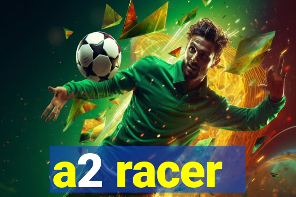 a2 racer - riscando o asfalto assistir